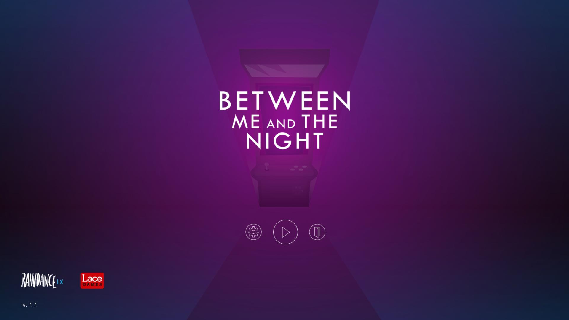 Play me on the night. Between me and the Night (2016). Between game. Between me and the Night Steam badge. [R.G. Mechanics] between me and the Night.